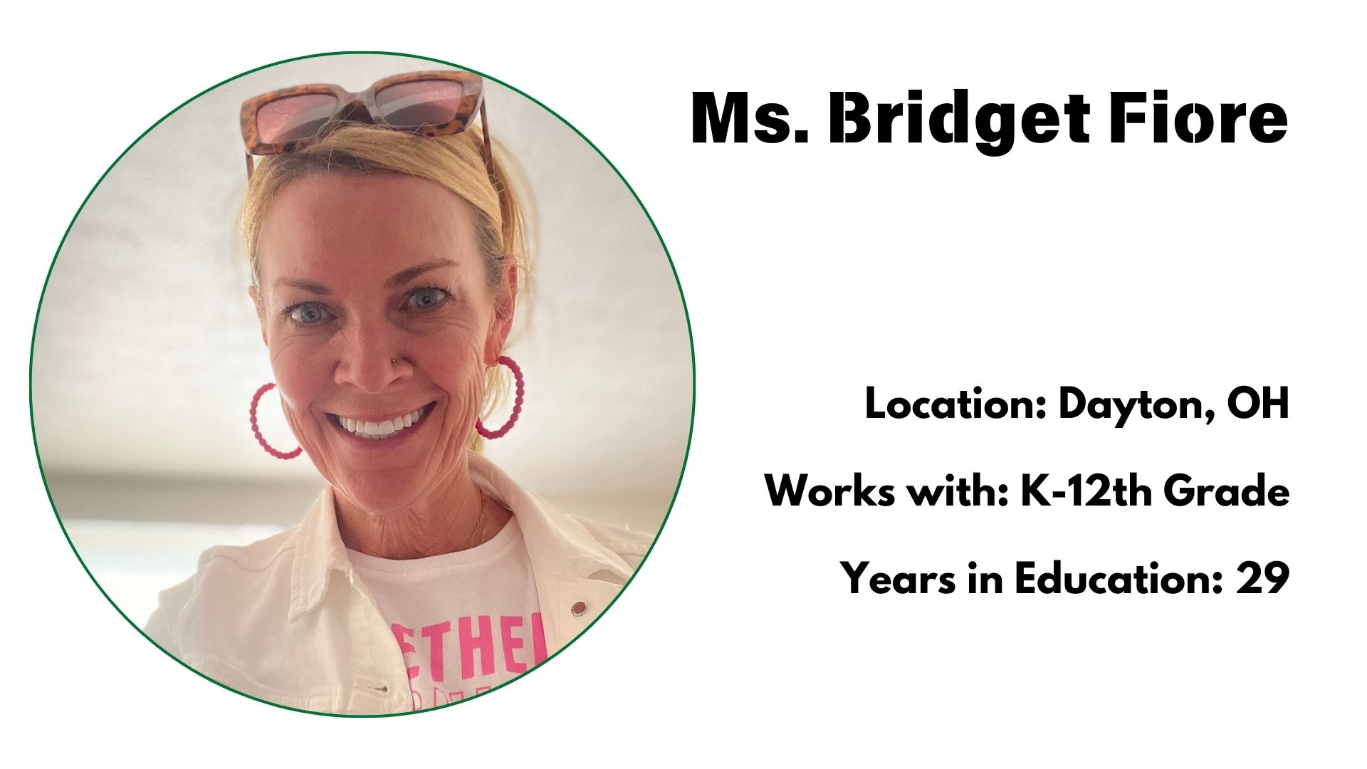 This is an image of Ms. Bridget Fiore<br />
Location: Dayton, OH<br />
Works with: K-12th Grade<br />
Years in Education: 29